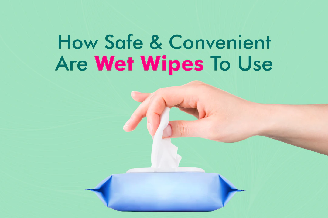 How to identify the safety of wet wipes formula